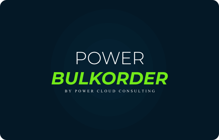 PowerBulkOrder — by Power Cloud Consulting